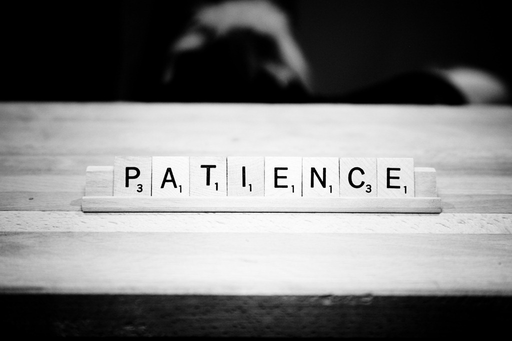 All we need is just a little patience